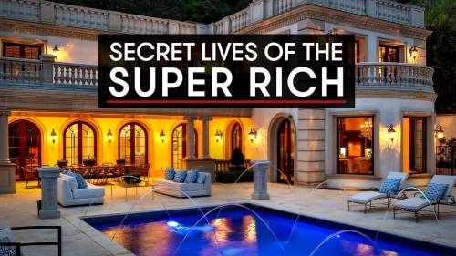Secret Lives Of The Super Rich