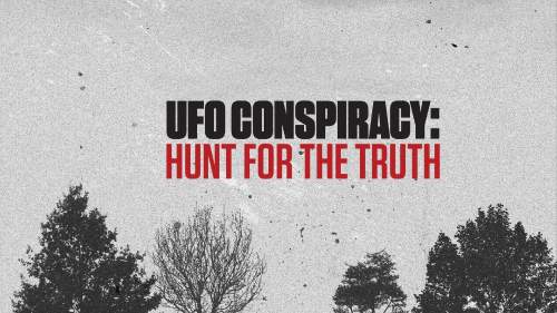 UFO Conspiracy: Hunt For The Truth