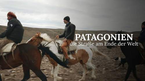 Patagonien, die Straße am Ende der Welt
