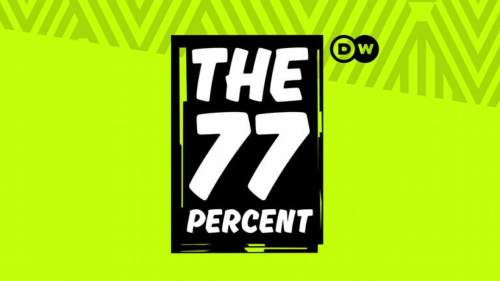 The 77 Percent The Magazine for Africa's Youth