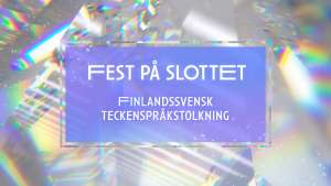 Fest på slottet 2022 med finlandssvenskt teckenspråk