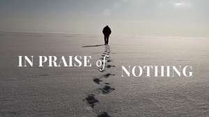 In Praise of Nothing