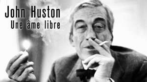 John Huston, vapaa sielu