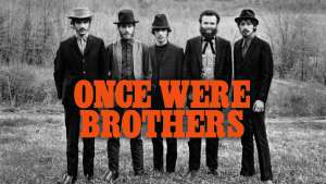 Once Were Brothers: The Band