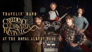 Travelin' Band: CCR Royal Albert Hallissa