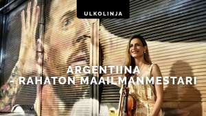 Ulkolinja: Argentiina - rahaton maailmanmestari
