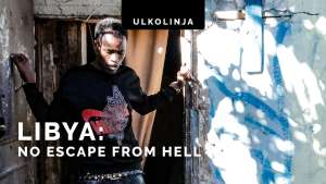 Ulkolinja: Libya, pakolaisten helvetti